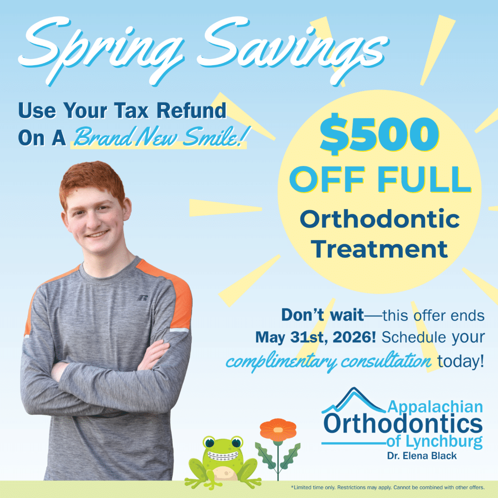 spring orthodontic savings offer in Lynchburg VA $500 off full orthodontic treatment at Appalachian Orthodontics of Lynchburg